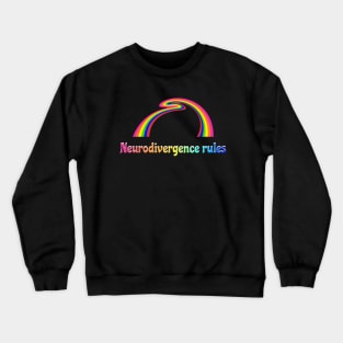 Neurodivergence rules, celebrate the spectrum Crewneck Sweatshirt